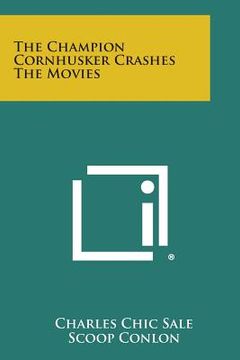 portada The Champion Cornhusker Crashes the Movies (en Inglés)