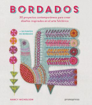 portada Bordados. 30 Proyectos Contemporaneos Para Crear Diseños Inspirados en el Arte Folclorico