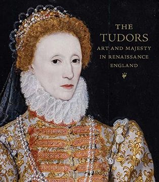 portada The Tudors: Art and Majesty in Renaissance England (in English)