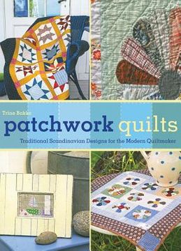portada Patchwork Quilts: Traditional Scandinavian Designs for the Modern Quiltmaker (en Inglés)