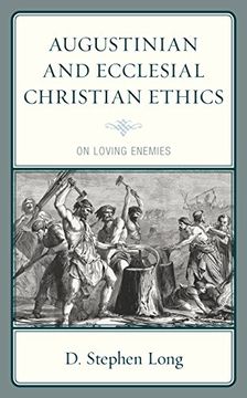 portada Augustinian and Ecclesial Christian Ethics: On Loving Enemies (in English)