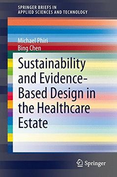 portada Sustainability and Evidence-Based Design in the Healthcare Estate (Springerbriefs in Applied Sciences and Technology) 