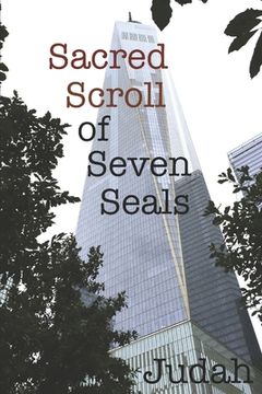 portada Sacred Scroll of Seven Seals: The Lost Knowledge of Good and Evil (en Inglés)