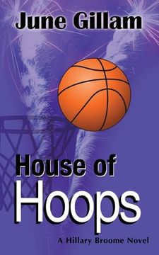 portada House of Hoops: A Hillary Broome Novel (en Inglés)