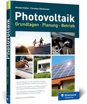 portada Photovoltaik: Praxisbuch mit Grundlagen für Planung und Installation: Technik, Fördermöglichkeiten, Kosten und Umsetzung? Ausgabe 2023 (in German)