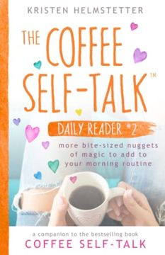 portada The Coffee Self-Talk Daily Reader #2: More Bite-Sized Nuggets of Magic to add to Your Morning Routine (The Coffee Self-Talk Daily Readers) (en Inglés)