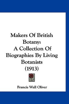 portada makers of british botany: a collection of biographies by living botanists (1913) (en Inglés)