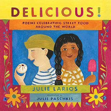 portada Delicious! Poems Celebrating Street Food Around the World (in English)