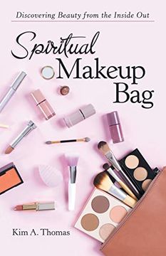 portada Spiritual Makeup Bag: Discovering Beauty From the Inside out (en Inglés)