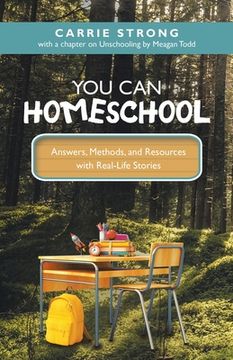portada You Can Homeschool: Answers, Methods, and Resources with Real-Life Stories