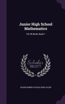 portada Junior High School Mathematics: 1St-3D Book, Book 1 (en Inglés)