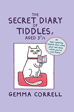 portada The Secret Diary of Tiddles, Aged 3 3/4: An eye-opening exposé into what your cat does when you’re not there