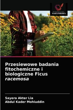 portada Przesiewowe badania fitochemiczne i biologiczne Ficus racemosa (en Polaco)
