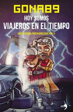 portada Hoy Somos Viajeros en el Tiempo una Historia Protagonizada por ti (in Spanish)