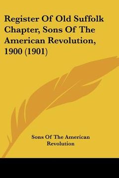 portada register of old suffolk chapter, sons of the american revolution, 1900 (1901) (en Inglés)