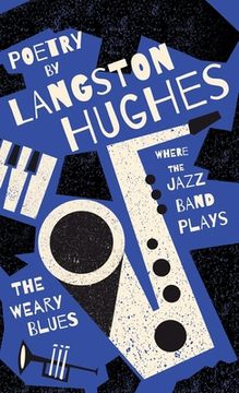 portada Where the Jazz Band Plays - The Weary Blues - Poetry by Langston Hughes
