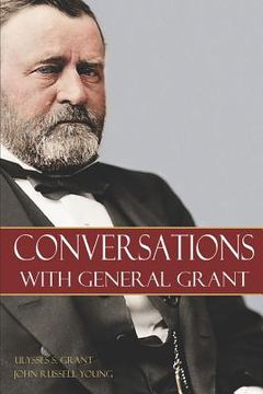 portada Conversations with General Grant (en Inglés)