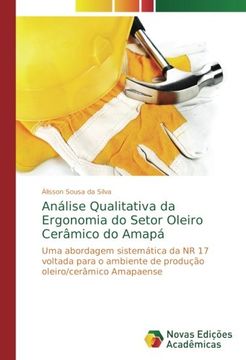 portada Análise Qualitativa da Ergonomia do Setor Oleiro Cerâmico do Amapá: Uma abordagem sistemática da NR 17 voltada para o ambiente de produção oleiro/cerâmico Amapaense