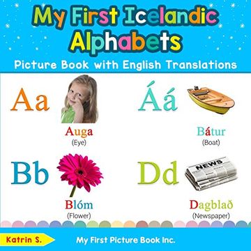 portada My First Icelandic Alphabets Picture Book With English Translations: Bilingual Early Learning & Easy Teaching Icelandic Books for Kids (Teach & Learn Basic Icelandic Words for Children) 