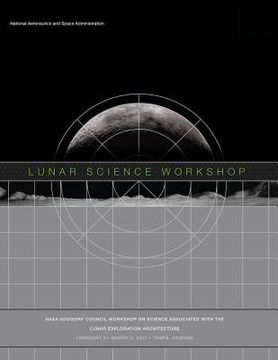 portada Lunar Science Workshop: NASA Advisory Council Workshop on Science Associated With The Lunar Exploration Architecture