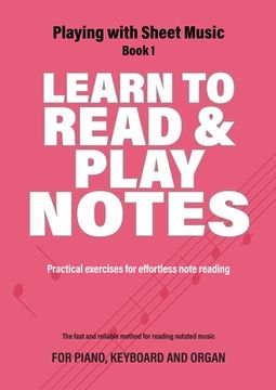 portada Learn to Read and Play Notes: Practical exercises for effortless note reading (en Inglés)