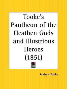 portada tooke's pantheon of the heathen gods and illustrious heroes (en Inglés)