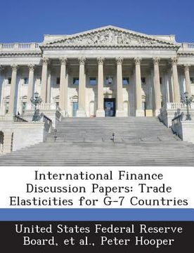 portada International Finance Discussion Papers: Trade Elasticities for G-7 Countries (en Inglés)