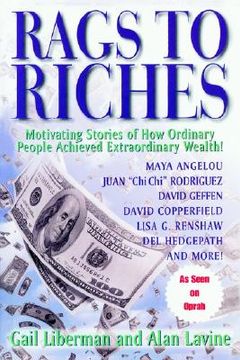 portada rags to riches: motivating stories of how ordinary people acheived extraordinary wealth (en Inglés)