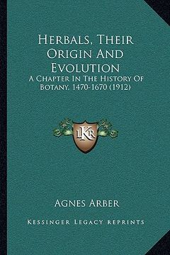 portada herbals, their origin and evolution: a chapter in the history of botany, 1470-1670 (1912) (en Inglés)