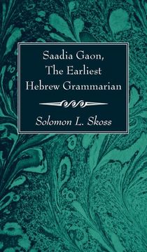 portada Saadia Gaon, The Earliest Hebrew Grammarian (en Inglés)