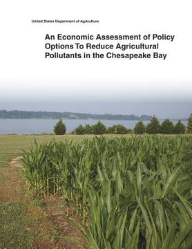 portada An Economic Assessment of Policy Options To Reduce Agricultural Pollutants in the Chesapeake Bay (in English)