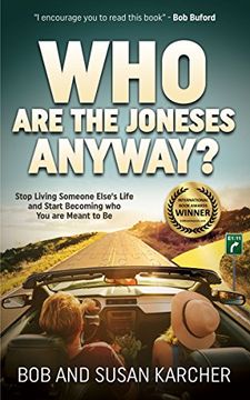 portada Who Are the Joneses Anyway?: Stop Living Someone Else's Life and Start Becoming who You are Meant to Be (Morgan James Faith)