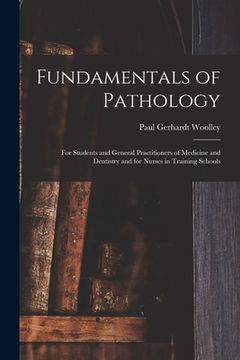 portada Fundamentals of Pathology: For Students and General Practitioners of Medicine and Dentistry and for Nurses in Training Schools