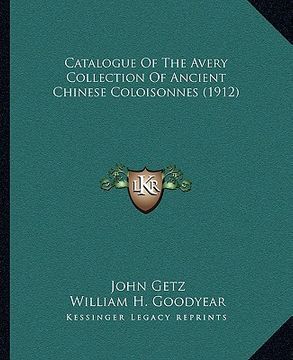 portada catalogue of the avery collection of ancient chinese coloisonnes (1912)