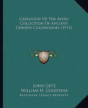 portada catalogue of the avery collection of ancient chinese coloisonnes (1912) (in English)