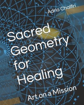 portada Sacred Geometry for Healing: Art on a Mission (en Inglés)