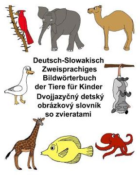 portada Deutsch-Slowakisch Zweisprachiges Bildwörterbuch der Tiere für Kinder