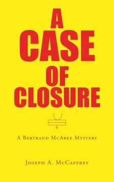 portada A Case of Closure: A Bertrand Mcabee Mystery (en Inglés)