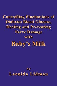 portada controlling fluctuations of diabetes blood glucose, healing and preventing nerve damage with baby's milk (en Inglés)
