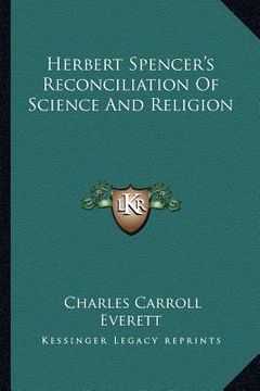 portada herbert spencer's reconciliation of science and religion (en Inglés)