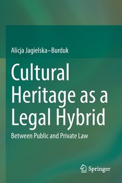 portada Cultural Heritage as a Legal Hybrid: Between Public and Private Law (en Inglés)