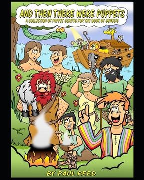 portada And Then There Were Puppets: A Collection of Puppet Scripts for the Book of Genesis