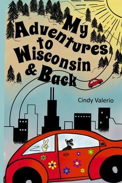 portada My Adventures to Wisconsin & Back (en Inglés)