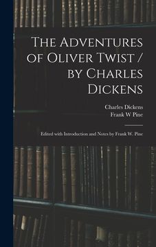 portada The Adventures of Oliver Twist / by Charles Dickens; Edited With Introduction and Notes by Frank W. Pine