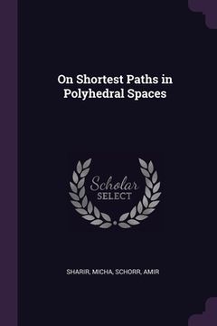 portada On Shortest Paths in Polyhedral Spaces (en Inglés)