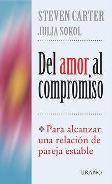 portada Del Amor al Compromiso: Poara Conseguir Estabilidad en Nuestras Relaciones (Crecimiento Personal)