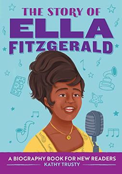 portada The Story of Ella Fitzgerald: A Biography Book for new Readers (Story of: A Biography for new Readers) (en Inglés)