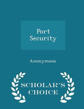 portada Port Security - Scholar's Choice Edition (en Inglés)