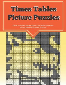 portada Times Tables Picture Puzzles: ...the fun way to practice your multiplication skills