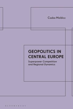 portada Geopolitics in Central Europe: Superpower Competition and Regional Dynamics (en Inglés)